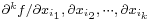 \scriptstyle \partial^k f/\partial x_{i_1},\,\partial x_{i_2},\,\cdots,\,\partial x_{i_k}