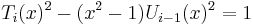 T_i(x)^2 - (x^2-1) U_{i-1}(x)^2 = 1 \,\!