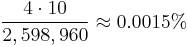 \frac {4\cdot 10}{2,598,960} \approx 0.0015% 