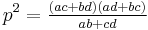 p^{2}= \tfrac{(ac+bd)(ad+bc)}{ab+cd}