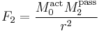 F_2 = \frac{M_0^\mathrm{act}  M_2^\mathrm{pass}}{r^2}