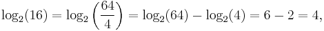 \log_2(16) = \log_2 \left ( \frac{64}{4} \right ) = \log_2(64) - \log_2(4) = 6 - 2 = 4, \,