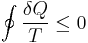 \oint \frac{\delta Q}{T} \le 0