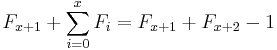 F_{x+1} + \sum_{i=0}^x F_i = F_{x+1} + F_{x+2} - 1