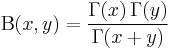 
 \Beta(x,y)=\dfrac{\Gamma(x)\,\Gamma(y)}{\Gamma(x+y)}
\!