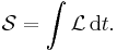 \mathcal{S} = \int \mathcal{L}\,\mathrm{d}t.