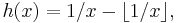 h(x)=1/x - \lfloor 1/x \rfloor,