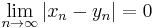 \lim_{n\to\infty} |x_n-y_n|=0\,