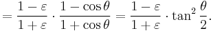 =\frac{1-\varepsilon}{1+\varepsilon}\cdot\frac{1-\cos \theta}{1+\cos \theta}=\frac{1-\varepsilon}{1+\varepsilon}\cdot\tan^2\frac{\theta}{2}.