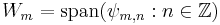 W_m=\operatorname{span}(\psi_{m,n}:n\in\Z)