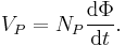 
V_{P} = N_{P} \frac{\mathrm{d}\Phi}{\mathrm{d}t}.
