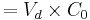 \textstyle = V_{d} \times C_{0}