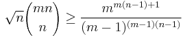 \sqrt{n}{mn \choose n} \ge \frac{m^{m(n-1)+1}}{(m-1)^{(m-1)(n-1)}}