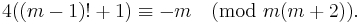 4((m-1)! + 1) \equiv -m \pmod {m(m+2)}.