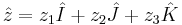 \hat{z}= z_1\hat{I} + z_2\hat{J} + z_3\hat{K}