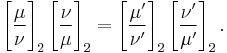 
\Bigg[\frac{\mu}{\nu}\Bigg]_2 \left[\frac{\nu}{\mu}\right]_2 = 
\Bigg[\frac{\mu'}{\nu'}\Bigg]_2 \left[\frac{\nu'}{\mu'}\right]_2. 
