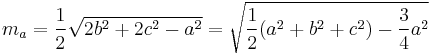 m_a=\frac{1}{2} \sqrt{2b^{2}+2c^{2}-a^{2}}= \sqrt{\frac{1}{2}(a^{2}+b^{2}+c^{2})- \frac{3}{4}a^{2}}