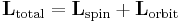 \mathbf{L}_{\mathrm{total}} = \mathbf{L}_{\mathrm{spin}} + \mathbf{L}_{\mathrm{orbit}}
