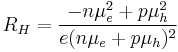 R_H=\frac{-n\mu_e^2+p\mu_h^2}{e(n\mu_e+p\mu_h)^2}