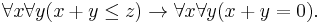 \forall x \forall y ( x + y \leq z) \to \forall x \forall y (x+y = 0).