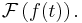 \mathcal{F} \left(f(t)\right).