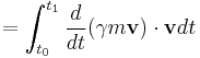 = \int_{t_0}^{t_1} \frac{d}{dt}(\gamma m\mathbf{v})\cdot\mathbf{v}dt