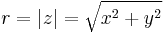  r = |z| = \sqrt{x^2+y^2}