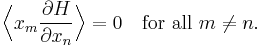 \Bigl\langle x_{m} \frac{\partial H}{\partial x_{n}} \Bigr\rangle = 0 \quad \mbox{for all } m \neq n.