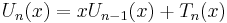 U_n(x) = xU_{n-1}(x) + T_n(x)\,