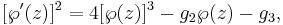 
[\wp'(z)]^2=4[\wp(z)]^3-g_2\wp(z)-g_3,