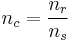 n_c = \frac{n_r}{n_s} 