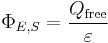 \Phi_{E,S} = \frac{Q_{\mathrm{free}}}{\varepsilon}