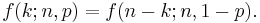 f(k;n,p)=f(n-k;n,1-p). \, 