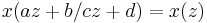 x(az+b/cz+d)=x(z)