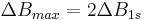 \Delta B_{max} = 2\Delta B_{1s}