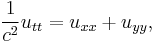  \frac{1}{c^2} u_{tt} = u_{xx} + u_{yy}, \,