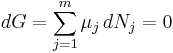 dG= \sum_{j=1}^m \mu_j\,dN_j = 0