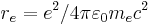 r_e = e^2 / 4\pi\varepsilon_0 m_e c^2\,