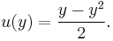 u(y) = \frac{y - y^2}{2}.