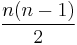 \frac{n ( n - 1 )}{2}