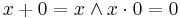 x + 0 = x \and x \cdot 0 = 0