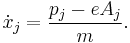  \dot{x}_j = \frac{ p_j - e A_j }{m}. 