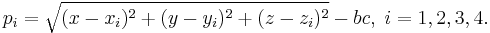 p_i = \sqrt{(x-x_i)^2 + (y-y_i)^2 + (z-z_i)^2}- bc, \;i=1,2,3,4.