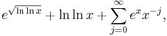 e^\sqrt{\ln\ln x}+\ln\ln x+\sum_{j=0}^\infty e^x x^{-j},