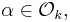 \alpha\in \mathcal{O}_k,\;\; 