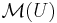 \mathcal{M}(U)