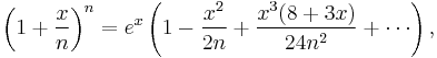 \left(1+\frac{x}{n}\right)^n=e^x \left(1-\frac{x^2}{2n}+\frac{x^3(8+3x)}{24n^2}+\cdots \right),