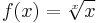  f(x) = \sqrt[x]{x}