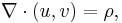 \nabla \cdot (u,v) = \rho,\,