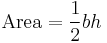 \mathrm{Area}=\frac{1}{2}bh